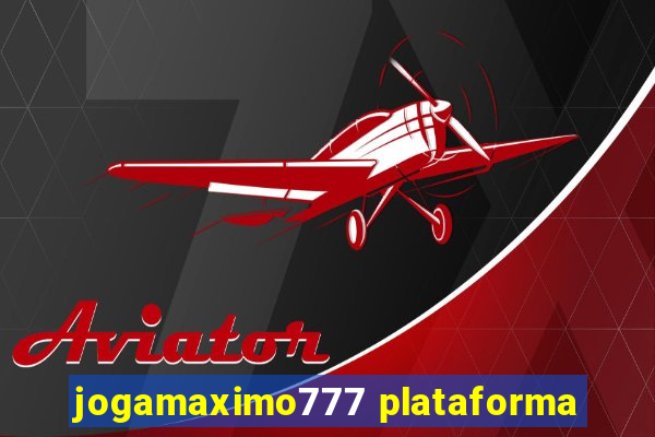 jogamaximo777 plataforma